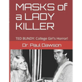 MASKS of a LADY KILLER: TED BUNDY: College Girl's Horror!