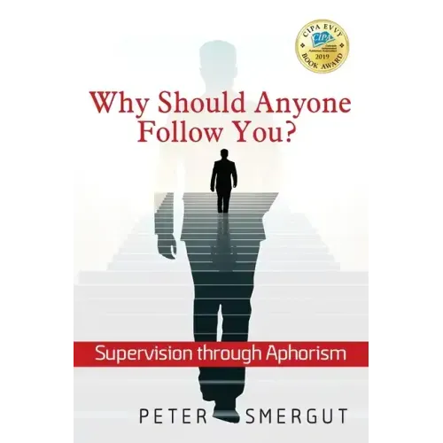 Why Should Anyone Follow You? Supervision through Aphorism