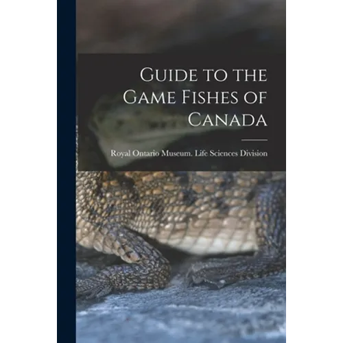 Guide to the Game Fishes of Canada