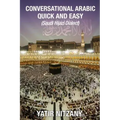 Conversational Arabic Quick and Easy: Saudi Hejazi Dialect, Hijazi, Saudi Arabic, Saudi Arabia, Hajj, Mecca, Medina, Kaaba