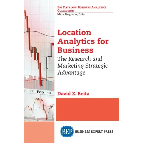 Location Analytics for Business: The Research and Marketing Strategic Advantage