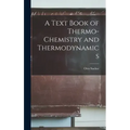 A Text Book of Thermo-Chemistry and Thermodynamics
