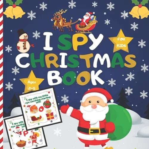 I spy christmas book For Kids Ages 2-5: A Fun Learning And Guessing Game Book, Great Christmas Gifts For Kids, Toddler &Preschool, Activity Book, All