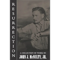 Resurrection: A Collection of Work by John J. McNulty Jr.