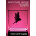 Your New Feeling Is the Artifact of a Bygone Era