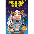 Wonder Why? Fascinating Stories, Curious Facts and Answers About the Mysteries of Science, History, Pop Culture, and Traditions Around the World!: Int