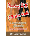 Dancing With A Broken World: A Blogger Confronts Life's Choices