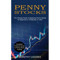 Penny Stocks: The Ultimate Guide to Mastering Penny Stocks for Beginners in 30 Minutes or Less! (Simplified Profound Guide to Penny Stock Trading)