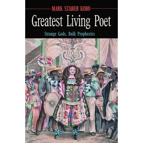 Greatest Living Poet: Strange Gods, Bulk Prophecies