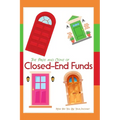 The Pros and Cons of Closed-End Funds: How Do You Like Your Income?