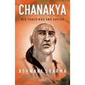 Chanakya: His Teachings and Advice