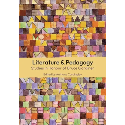 Literature and Pedagogy: Studies in Honour of Bruce Gardiner