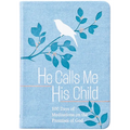 He Calls Me His Child: 100 Days of Meditations on the Promises of God