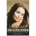 Lebensstil zum Glücklichsein: Was Sie von den heutigen Lifestyle-Trends mitnehmen sollten