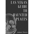 Las Vegas guide to Haunted Places