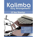 Kalimba Easy Arrangements - 12 Sea Shantys - Ohne Noten - No Music Notes + MP3 Sound Downloads