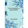 The Note-Books of Samuel Butler