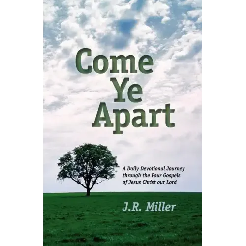 Come Ye Apart: Meditations on the Four Gospels