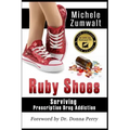 Ruby Shoes: Surviving Prescription Drug Addiction