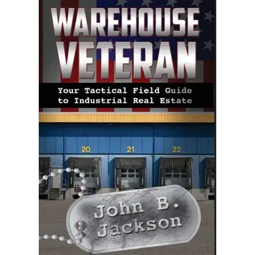 Warehouse Veteran: Your Tactical Field Guide to Industrial Real Estate
