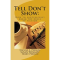 Tell Don't Show: How to successfully break the rules of fiction
