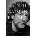The Neil Gaiman Reader: Selected Fiction