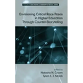 Envisioning Critical Race PRAXIS in Higher Education Through Counter-Storytelling