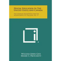 Dental Education In The United States And Canada: The Carnegie Foundation For The Advancement Of Teaching, No. 19