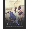 The Gullah: The History and Legacy of the African American Ethnic Group in the American Southeast