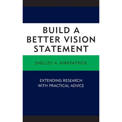 Build a Better Vision Statement: Extending Research with Practical Advice