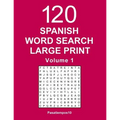 Spanish Word Search Large Print: 120 Puzzles - Volume 1