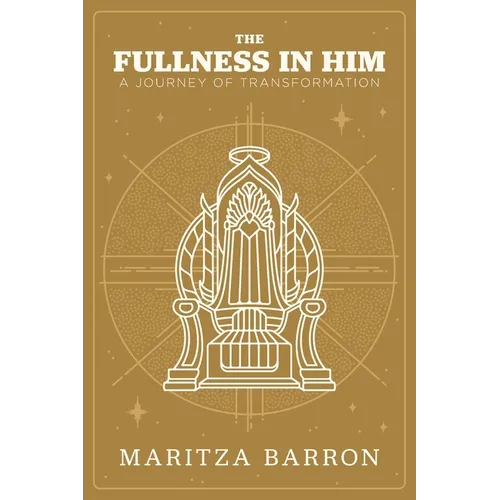 The Fullness In Him: A Journey Of Transformation