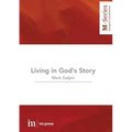 Living in God's Story: Understanding the Bible's Grand Narrative