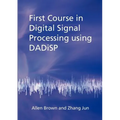 First Course in Digital Signal Processing Using Dadisp