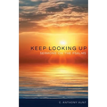 Keep Looking Up: Sermons on the Psalms