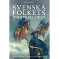 Svenska folkets underbara öden: Karl XII: s tid från 1710 samt den äldre frihetstiden (Band V)