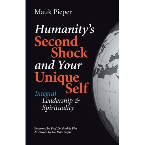 humanitys second shock and your unique self: Integral Leadership & Spirituality
