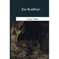 Zen Buddhism: and Its Relation to Art