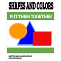 Shapes and Colors: Put them Together