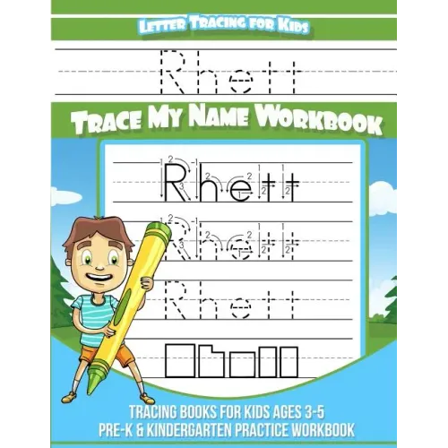 Rhett Letter Tracing for Kids Trace my Name Workbook: Tracing Books for Kids ages 3 - 5 Pre-K & Kindergarten Practice Workbook