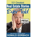 101 Greatest Real Estate Stories Ever Told: Agents' Full Disclosure