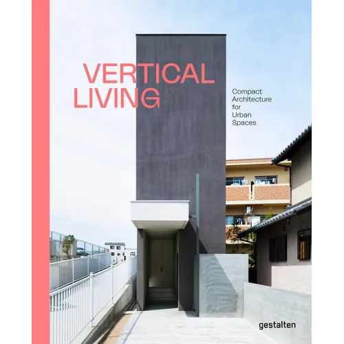 Vertical Living: Compact Architecture for Urban Spaces