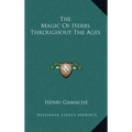 The Magic of Herbs Throughout the Ages