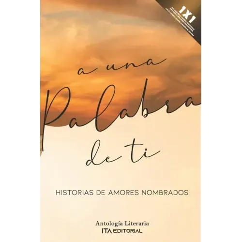 A una palabra de ti: Historias de amores nombrados