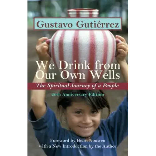 We Drink from Our Own Wells: The Spiritual Journey of a People
