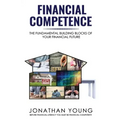 Financial Competence: The Fundamental Building Block of Your Financial Future
