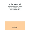 The Elder or Poetic Edda; commonly known as Saemund's Edda. Edited and translated with introduction and notes (Part I) The Mythological Poems