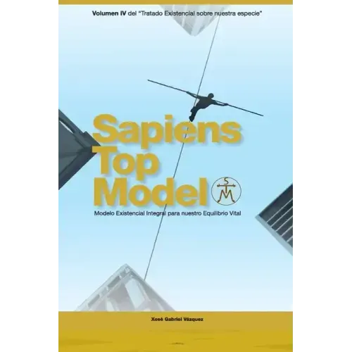 Sapiens Top Model: Modelo Existencial Integral para nuestro Equilibrio Vital