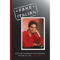 Fake Italian: An 83% true autobiography with pseudonyms and some tall tales