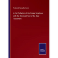 A Full Collation of the Codex Sinaiticus with the Received Text of the New Testament